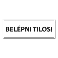 BELÉPNI TILOS