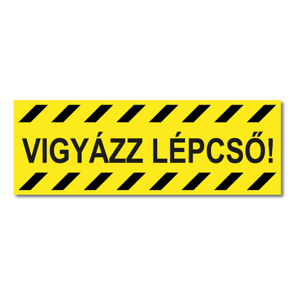 VIGYÁZZ LÉPCSŐ JELZŐ