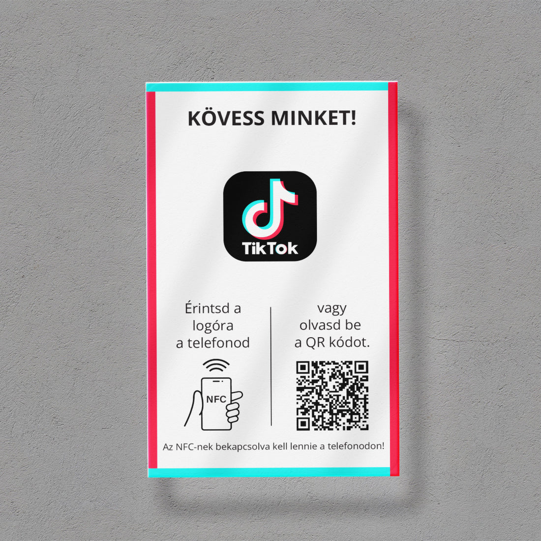 TikTok Követőgyűjtő tábla NFC-vel és QR kód leolvasóval - magyar nyelvű