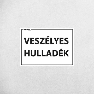 VESZÉLYES HULLADÉK