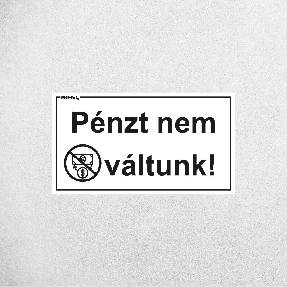 PÉNZT NEM VÁLTUNK